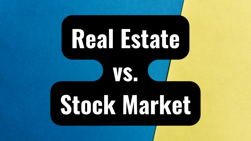 Real Estate vs. Stock Market – Where Should You Invest?